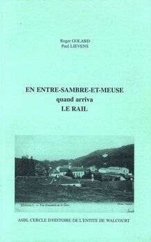 En entre-Sambre-et-Meuse quand arriva LE RAIL